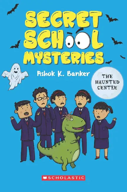 Secret School Mysteries #03: The Haunted Centre by Ashok Banker
