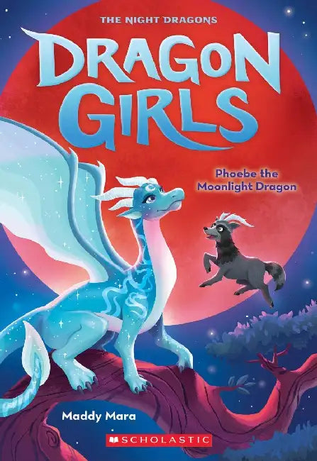Dragon Girls #08: Phoebe The Moonlight Dragon by Maddy Mara