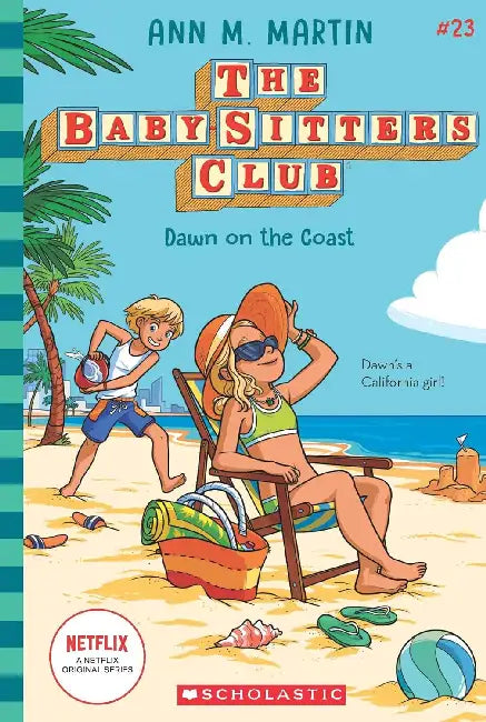 The Baby-Sitters Club #23: Dawn On The Coast  by Ann M Martin