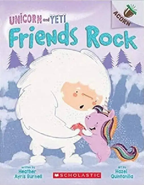 Unicorn And Yeti #3: Friends Rock (An Acorn Book) by Heather Ayris Burnell