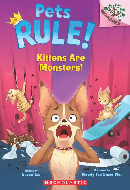 Pets Rule! #3: Kittens Are Monsters! (A Branches Book) by Susan Tan