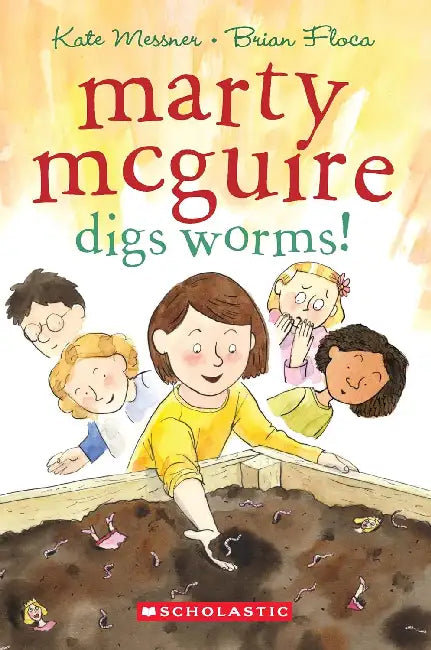 Marty Mcguire #03: Digs Worms! by Kate Messner