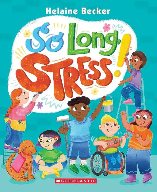 So Long, Stress by Helaine Becker