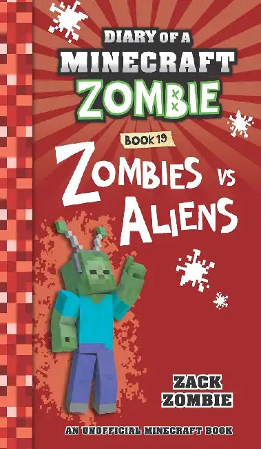 Diary Of A Minecraft Zombie #19: Zombie’S Vs Aliens by Zack Zombie