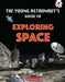 Young Astronauts Guide To The Universe- Exploring Space by Emily Kington