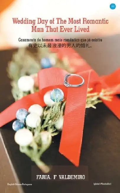 Wedding Day of the most romantic man that ever lived by Faria F. Valdemiro, A. D. I. Conversation Books
