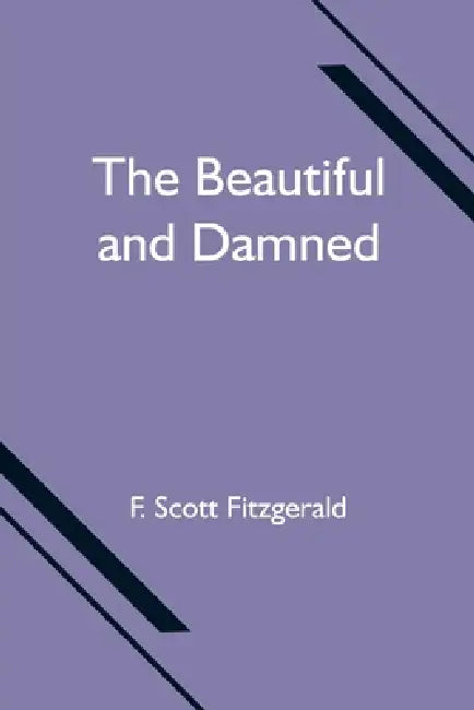 The Beautiful and Damned by F. Scott Fitzgerald