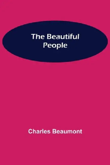 The Beautiful People by Charles Beaumont