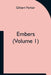 Embers (Volume 1) by Gilbert Parker