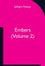 Embers (Volume 2) by Gilbert Parker