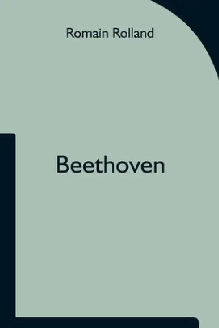 Beethoven by Romain Rolland