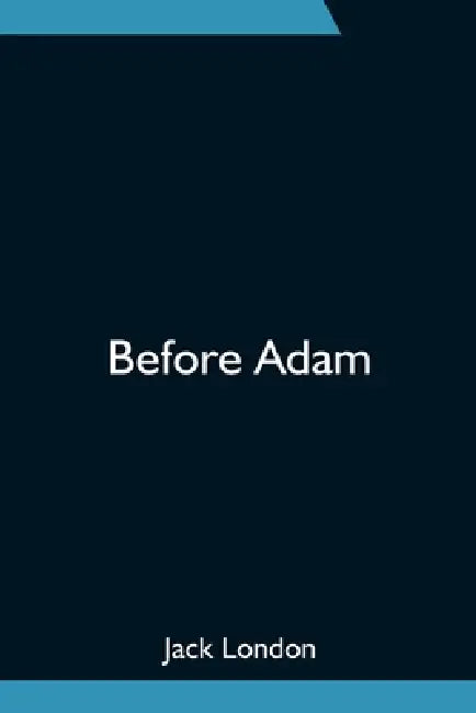 Before Adam by Jack London