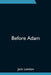 Before Adam by Jack London
