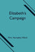 Elizabeth's Campaign by Humphry Ward