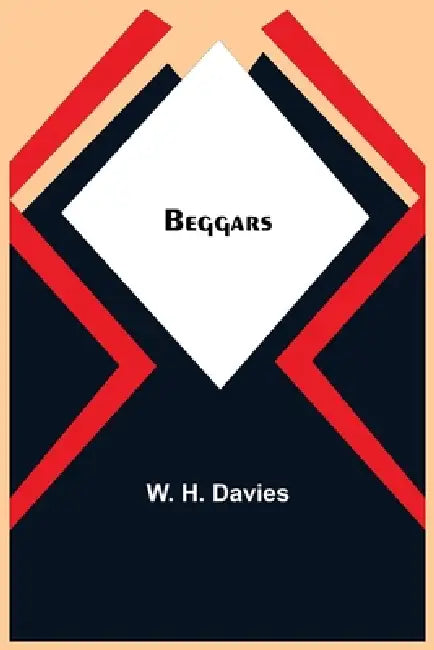 Beggars by W. H. Davies