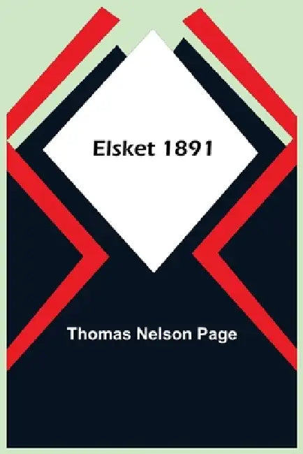 Elsket 1891 by Thomas Nelson Page