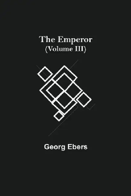 The Emperor (Volume III) by Georg Ebers