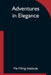 Adventures In Elegance by Pie Filling Institute