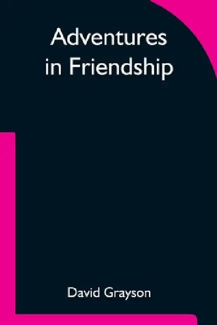 Adventures in Friendship by David Grayson
