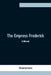 The Empress Frederick: A Memoir by Anonymous