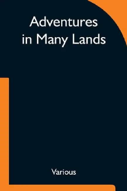 Adventures in Many Lands by Various