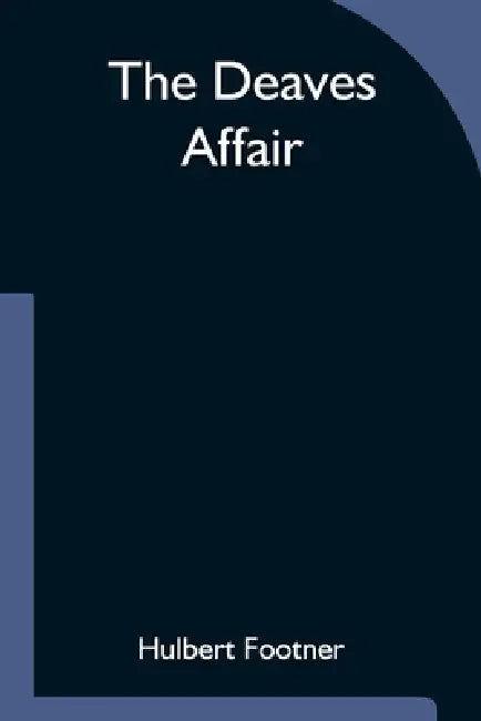 The Deaves Affair by Hulbert Footner