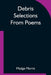 Debris Selections From Poems by Madge Morris