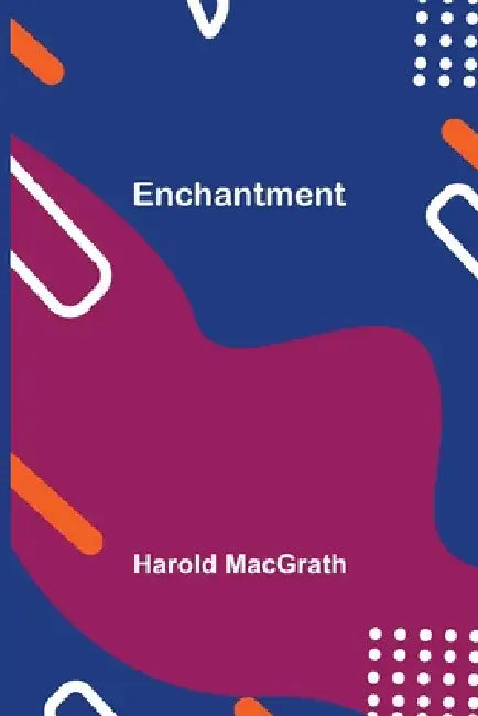 Enchantment by Harold Macgrath