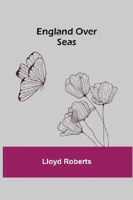 England Over Seas by Lloyd Roberts