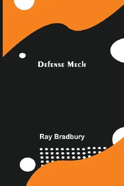 Defense Mech by Ray Bradbury