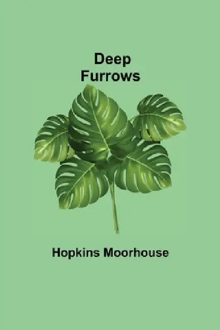 Deep Furrows by Hopkins Moorhouse