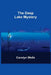 The Deep Lake Mystery by Carolyn Wells