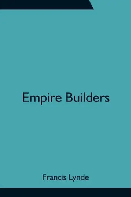 Empire Builders by Francis Lynde
