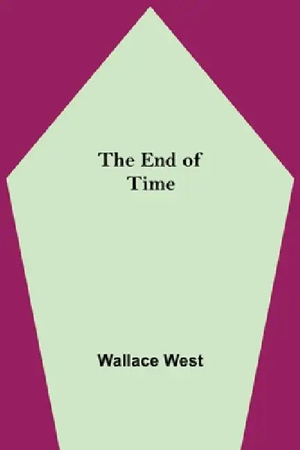 The End Of Time by Wallace West