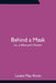 Behind a Mask; or, a Woman's Power by Louisa May Alcott