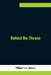 Behind the Throne by William Le Queux