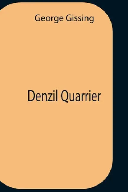 Denzil Quarrier by George Gissing