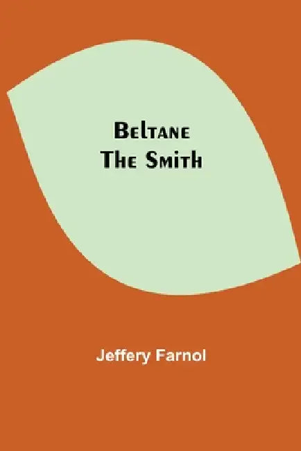 Beltane The Smith by Jeffery Farnol