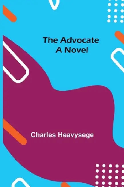 The Advocate by Charles Heavysege