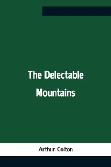 The Delectable Mountains by Arthur Colton