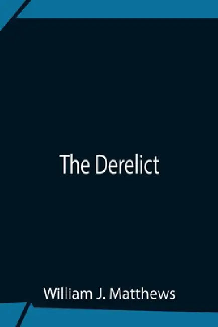 The Derelict by William J. Matthews