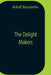 The Delight Makers by Adolf Bandelier