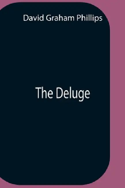 The Deluge by David Graham Phillips