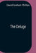 The Deluge by David Graham Phillips
