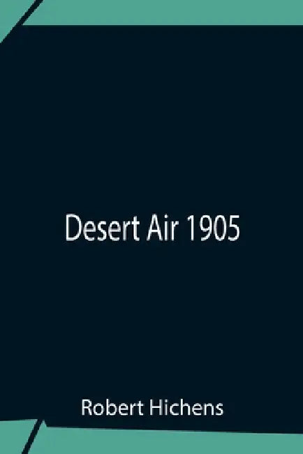 Desert Air 1905 by Robert Hichens