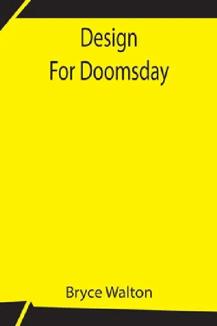 Design For Doomsday by Bryce Walton
