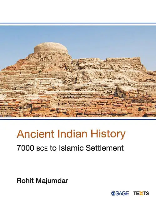 Ancient Indian History: 7000 BCE to Islamic Settlement by Rohit Majumdar