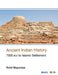 Ancient Indian History: 7000 BCE to Islamic Settlement by Rohit Majumdar