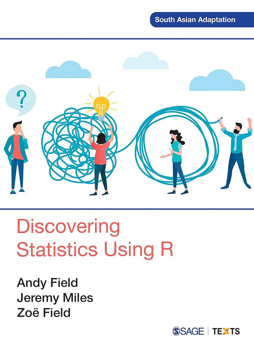 Discovering Statistics Using R  by Andy Field, Jeremy Miles, Zoë Field