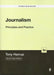 Journalism: Principles and Practice by Tony Harcup